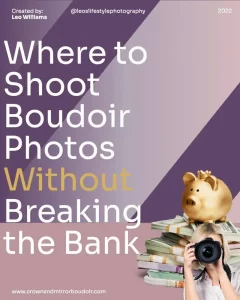 A graphic that reads where to shoot boudoir photos without breaking the bank. In the corner is a woman holding a camera and a golden pig on top of a bunch of cash that is twice the size of the photographer in front of it
